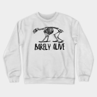 Barely Alive Crewneck Sweatshirt